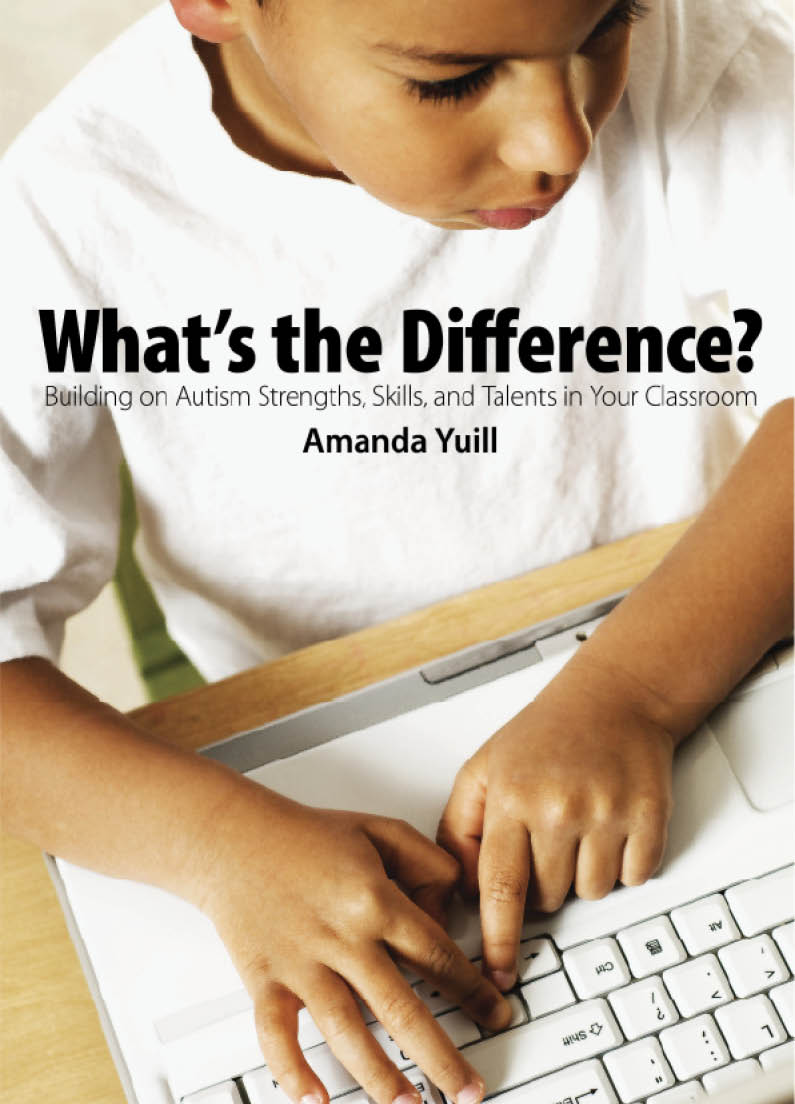 What's the Difference?: Building on Autism strengths, skills, and talents in your classrooms