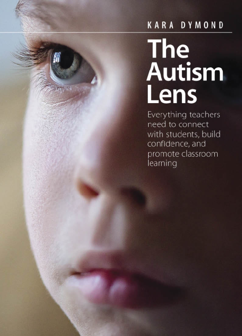 The Autism Lens:  Everything teachers need to connect with students, build confidence, and promote classroom learning