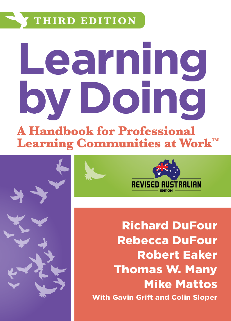Learning by Doing (Third Edition, Australian Version): A Handbook for Professional Learning Communities at Work®